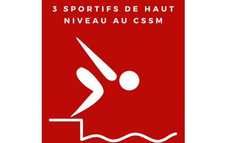 3 sportifs de haut niveau au CSSM